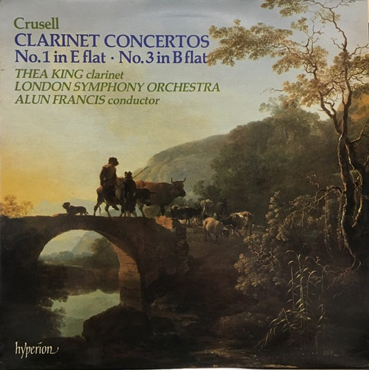 Bernhard Henrik Crusell - Thea King, London Symphony Orchestra, Alun Francis : Clarinet Concertos (No. 1 In E Flat • No. 3 In B Flat) (LP)