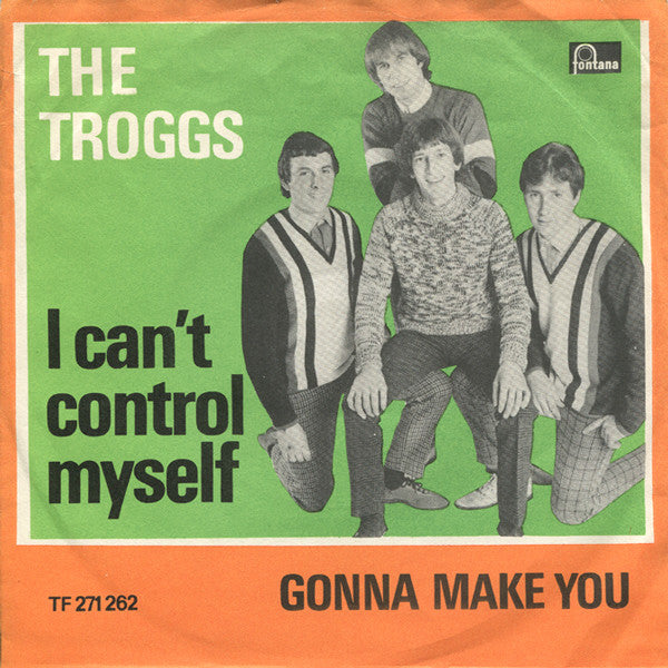 The Troggs : I Can't Control Myself (7", Single, Mono)