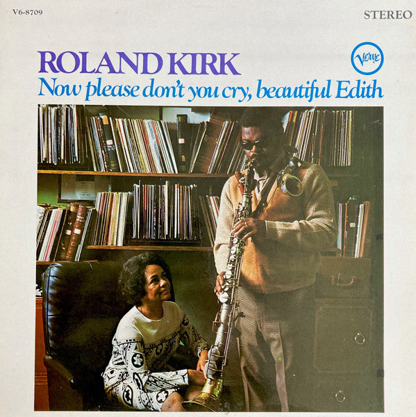 Roland Kirk : Now Please Don't You Cry, Beautiful Edith (LP, Album)