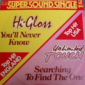 Hi-Gloss / Unlimited Touch : You'll Never Know / Searching To Find The One (12")