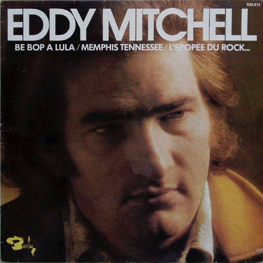 Eddy Mitchell : Be Bop A Lula / Memphis Tennessee / L'Epopée Du Rock... (LP, Comp, RE)
