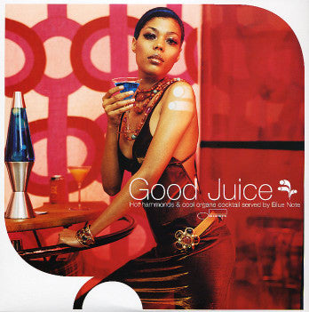 Various : Good Juice (Hot Hammonds & Cool Organs Cocktail Served By Blue Note) (3xLP, Comp)