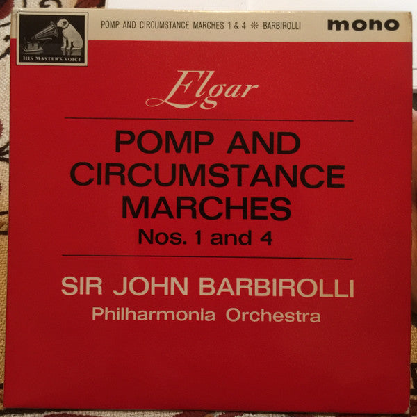 Sir Edward Elgar, Sir John Barbirolli, Philharmonia Orchestra : Pomp And Circumstance Marches Nos. 1 And 4 (7", EP, Mono)