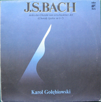 Johann Sebastian Bach, Karol Gołębiowski : Achtzehn Choräle Von Verschiedener Art (Chorały Lipskie Nr 1-7) (LP, Album)