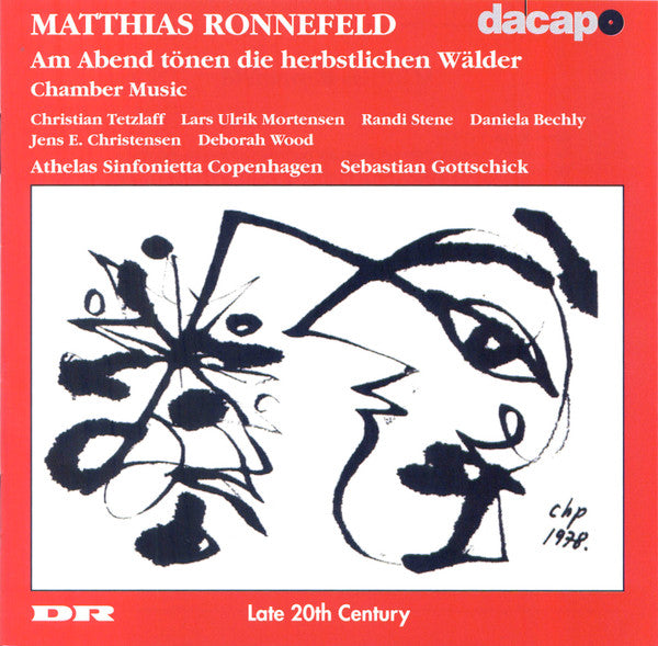 Matthias Ronnefeld / Christian Tetzlaff • Lars Ulrik Mortensen • Randi Stene • Daniela Bechly • Jens E. Christensen • Deborah Wood • Athelas Sinfonietta Copenhagen • Sebastian Gottschick : Am Abend Tönen Die Herbstlichen Wälder (Chamber Music) (CD, Album)