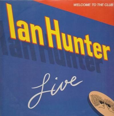 Ian Hunter : Welcome To The Club - Live (2xLP, Album)