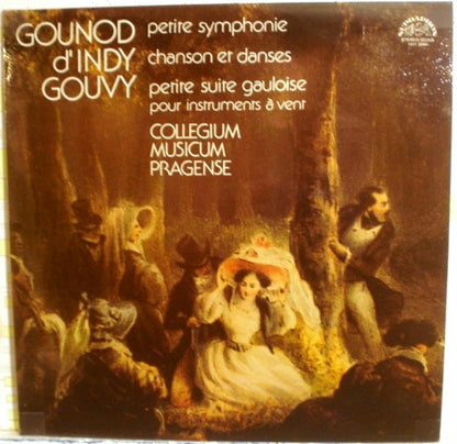 Charles Gounod / Vincent d'Indy / Louis Théodore Gouvy, Collegium Musicum Pragense : Petite Symphonie / Chanson Et Danses / Petite Suite Gauloise (Pour Instruments À Vent) (LP, Quad, SQ)