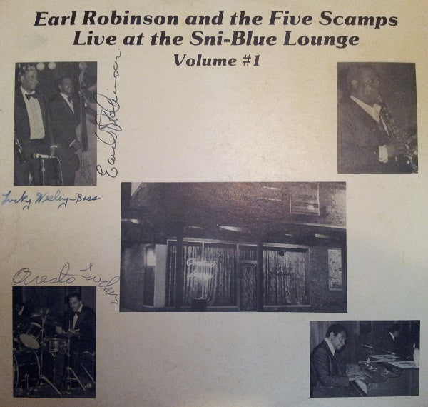 Earl Robinson (8) And The Five Scamps : Live At The Sni-Blue Lounge Volume #1 (LP, Album)