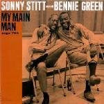 Sonny Stitt and Bennie Green : My Main Man (LP, Album, RP)