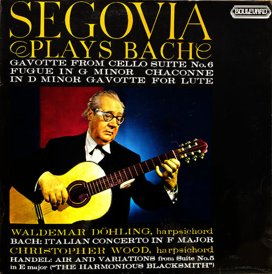 Andrés Segovia, Waldemar Döhling, Christopher Wood - Johann Sebastian Bach, Georg Friedrich Händel : Segovia Plays Bach (LP, Album)