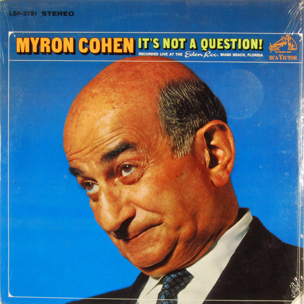 Myron Cohen : It's Not A Question! (Recorded Live At The Eden Roc, Miami Beach, Florida) (LP, Album)