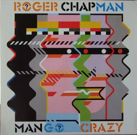 Roger Chapman : Mango Crazy (LP, Album, RE)