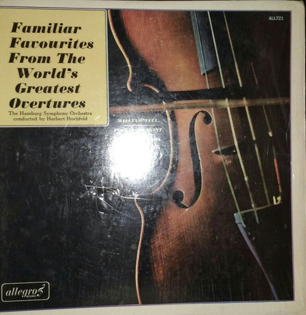 Hamburger Symphoniker Conducted By Herbert Hochfeld : Familiar Favourites From The World's Greatest Overtures (LP, Album, Mono)
