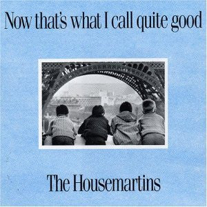 The Housemartins : Now That's What I Call Quite Good (2xLP, Comp, Gat)