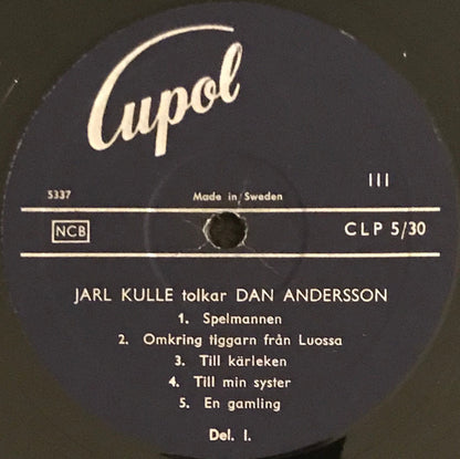 Jarl Kulle : Jarl Kulle Tolkar Dan Andersson Del 1 (LP, Album)