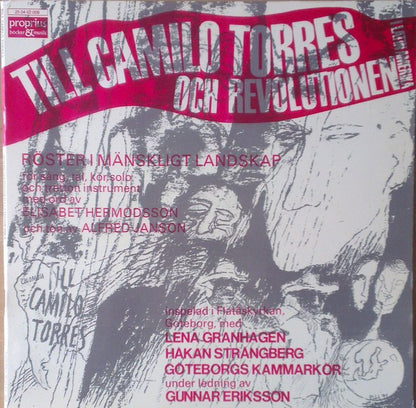 Elisabet Hermodsson, Alfred Janson, Göteborgs Kammarkör, Lena Granhagen, Håkan Strängberg, Gunnar Eriksson (2) : Till Camilo Torres Och Revolutionen I Latin Amerika (LP, Gat)