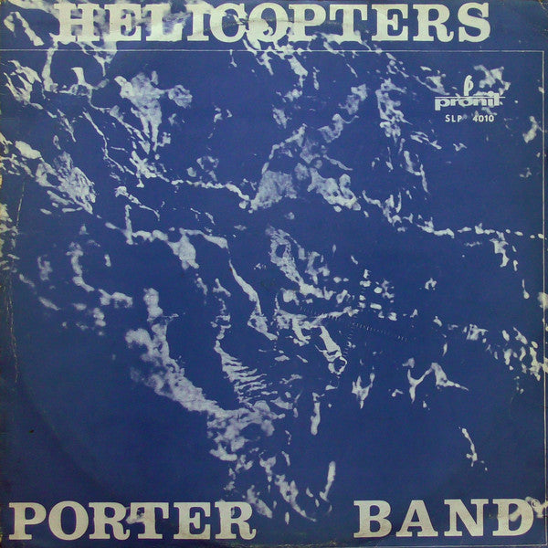 Porter Band : Helicopters (LP, Album, Cre)