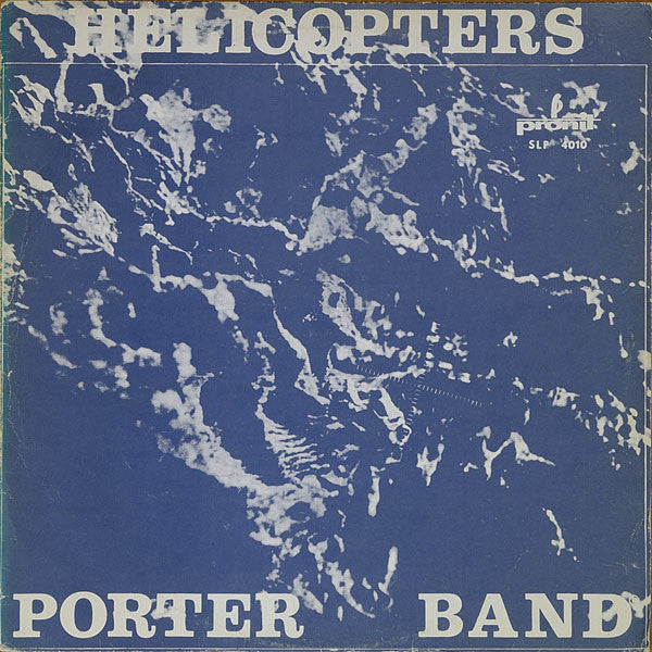 Porter Band : Helicopters (LP, Album, Cre)