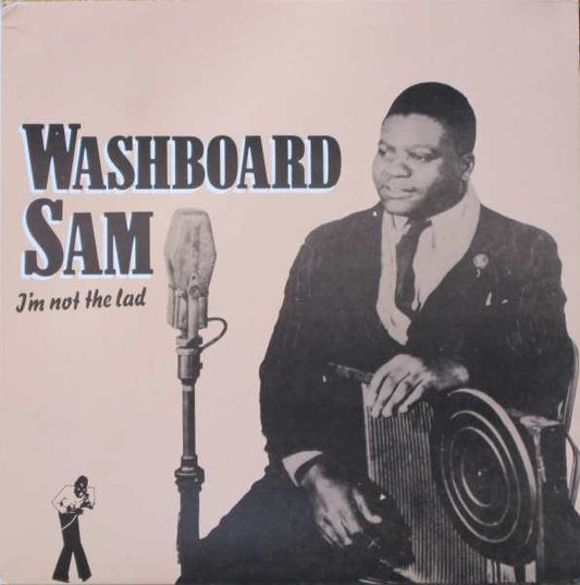 Washboard Sam : I'm Not The Lad (LP, Comp)