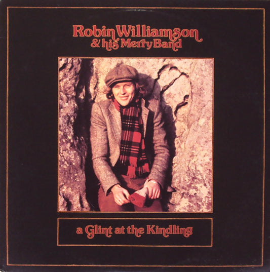 Robin Williamson & His Merry Band : A Glint At The Kindling (LP, Album)