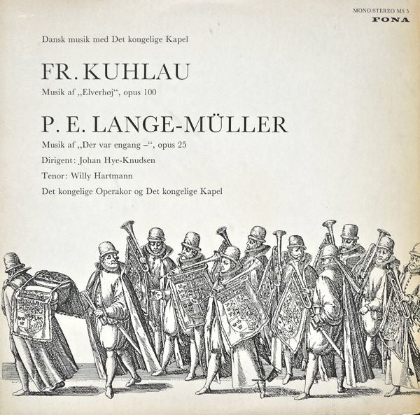 Daniel Friedrich Rudolph Kuhlau, Peter Erasmus Lange-Müller, Johan Hye-Knudsen, Willy Hartmann, Det Kongelige Operakor Og Det Kongelige Kapel : Musik Af "Elverhøj", Opus 100 / Musik Af "Der Var Engang -", Opus 25 (LP, Mono)