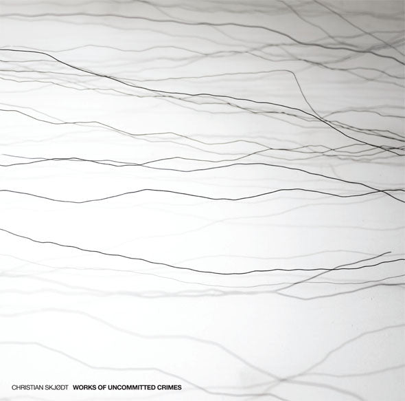 Christian Skjødt Hasselstrøm : Works Of Uncommitted Crimes (LP, Ltd, Num, Tra)