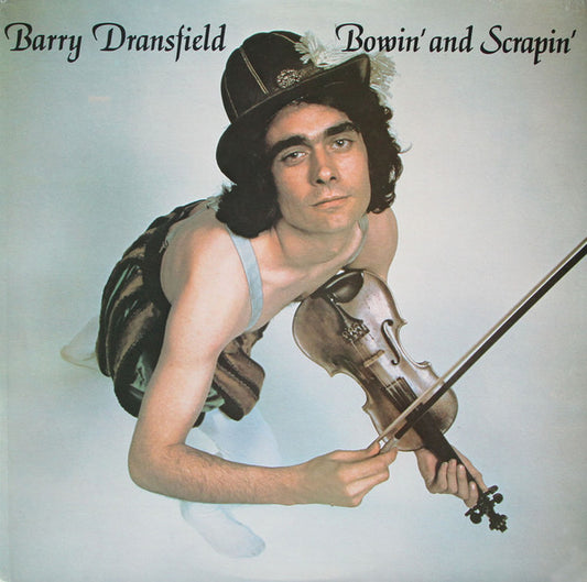 Barry Dransfield : Bowin' And Scrapin' (LP, Album)