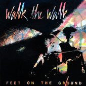 Walk The Walk : Feet On The Ground (LP, Album)