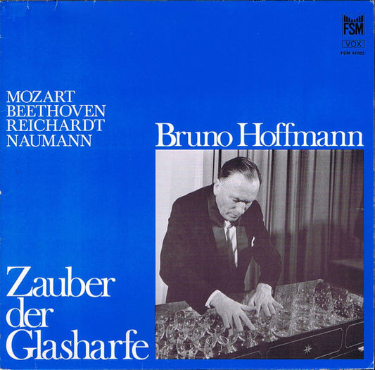 Wolfgang Amadeus Mozart, Ludwig van Beethoven, Johann Friedrich Reichardt, Johann Gottlieb Naumann - Bruno Hoffmann : Zauber Der Glasharfe (LP)