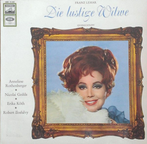 Franz Lehár - Anneliese Rothenberger, Nicolai Gedda, Erika Köth, Ilosfalvy Róbert : Die Lustige Witwe - Querschnitt (LP)