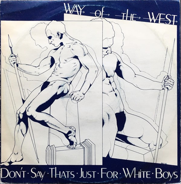 Way Of The West : Don't Say Thats Just For White Boys (12")