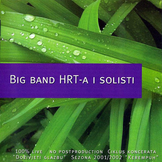 Jazz Orkestar HRT-a : Doživjeti Glazbu: Big Band HRT-a I Solisti 2001/2002 (CD, Album)