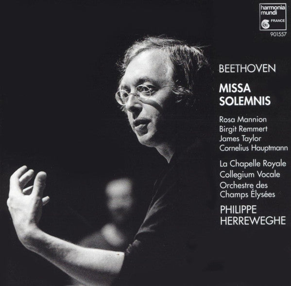 Ludwig van Beethoven – Rosa Mannion, Birgit Remmert, James Taylor (5), Cornelius Hauptmann, La Chapelle Royale, Collegium Vocale, Orchestre Des Champs Elysées, Philippe Herreweghe : Missa Solemnis (CD, Album)