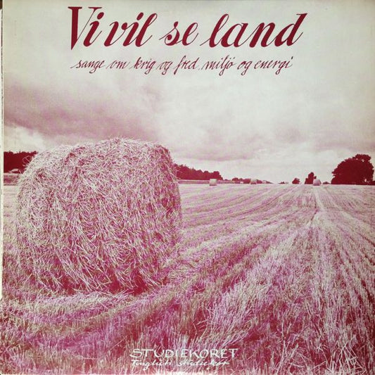 Studiekoret (Tingluti Studiekor) : Vi Vil Se Land (Sange Om Krig Og Fred, Miljø Og Energi) (12", Maxi)