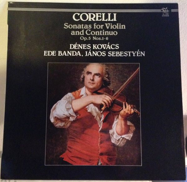 Arcangelo Corelli, Dénes Kovács, Ede Banda, János Sebestyén : Sonatas For Violin And Continuo - Op. 5 Nos. 1-6 (LP)