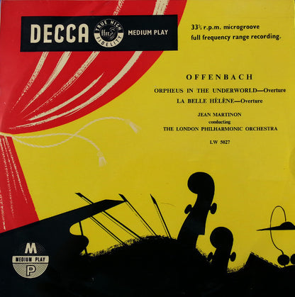 Jacques Offenbach, Jean Martinon Conducting London Philharmonic Orchestra : Orpheus In The Underworld—Overture / La Belle Hélène—Overture (10")