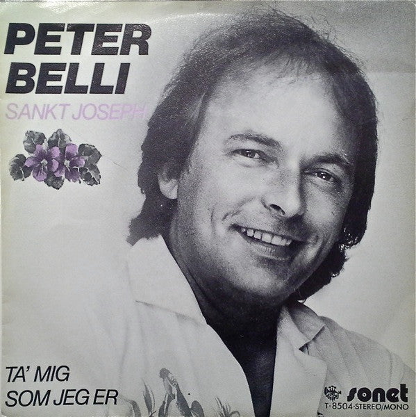 Peter Belli : Sankt Joseph / Ta' Mig Som Jeg Er (7", Single)