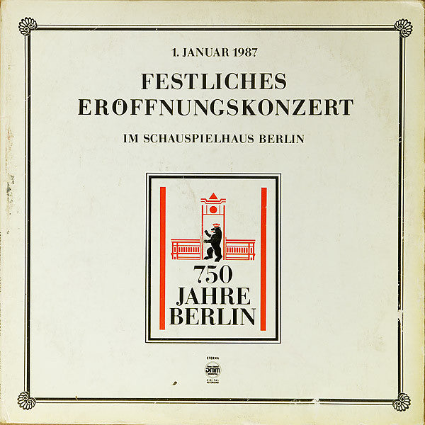 Various : 750 Jahre Berlin • Festliches Eröffnungskonzert (1. Januar 1987 Im Schauspielhaus Berlin) (2xLP)