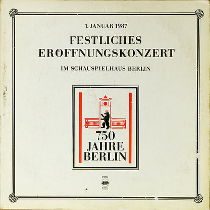 Various : 750 Jahre Berlin • Festliches Eröffnungskonzert (1. Januar 1987 Im Schauspielhaus Berlin) (2xLP)