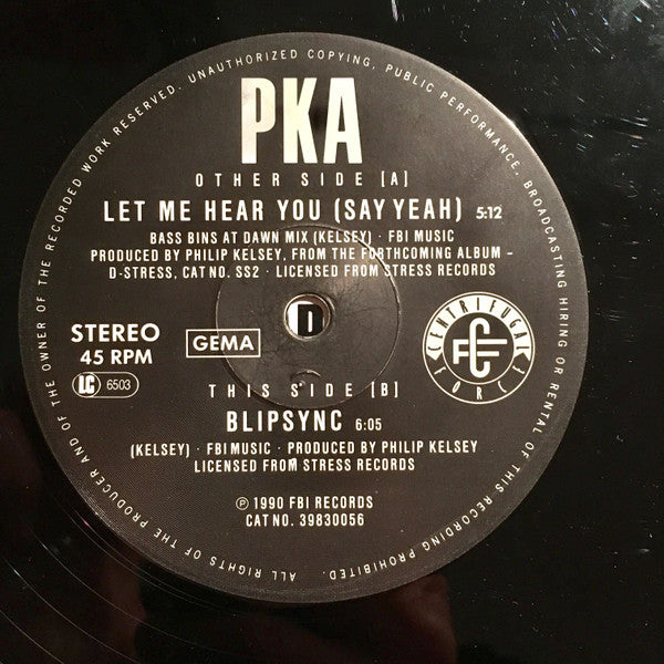 PKA : Let Me Hear You (Say Yeah) / Blipsync (12")