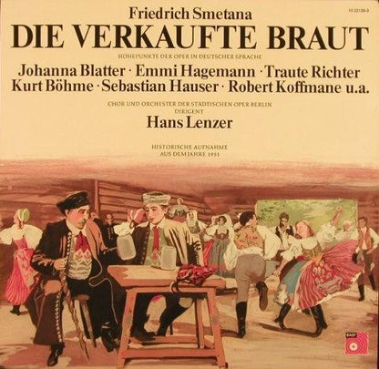 Bedřich Smetana / Orchester Der Städtischen Oper Berlin / Hans Lenzer : Die Verkaufte Braut (LP, Album, Mono)