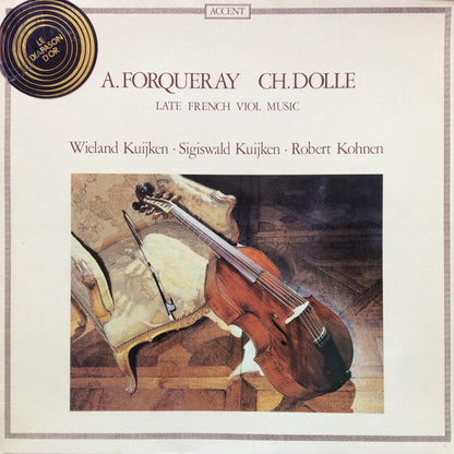 Antoine Forqueray / Charles Dollé, Wieland Kuijken • Sigiswald Kuijken • Robert Kohnen : Late French Viol Music (LP, Gat)