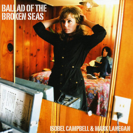 Isobel Campbell & Mark Lanegan : Ballad Of The Broken Seas (CD, Album)
