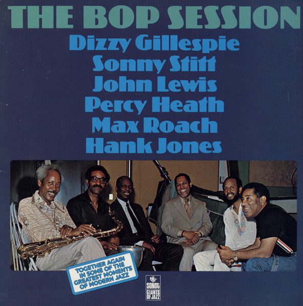 Dizzy Gillespie / Sonny Stitt / John Lewis (2) / Percy Heath / Max Roach / Hank Jones : The Bop Session (LP, Album)