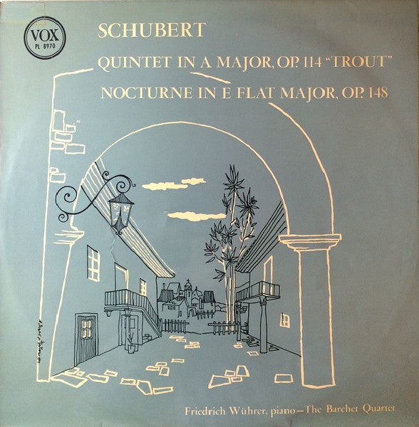 Franz Schubert, Friedrich Wührer , Piano -  Barchet-Quartett : Quintet In A Major, Op. 114 "Trout" / Nocturne In E Flat Major, Op. 148 (LP, Mono)