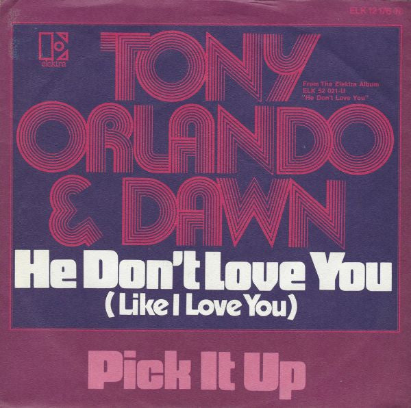 Tony Orlando & Dawn : He Don't Love You (Like I Love You) / Pick iIt Up (7", Single)
