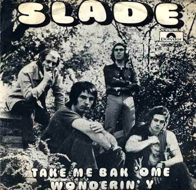 Slade : Take Me Bak 'Ome (7", Single)