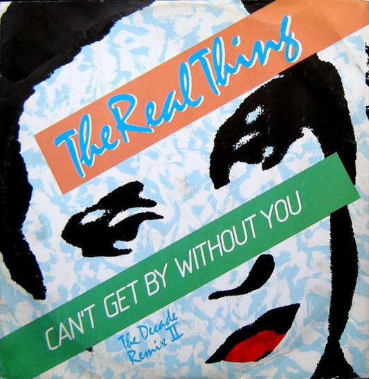 The Real Thing : Can't Get By Without You (The Decade Remix II) (12")