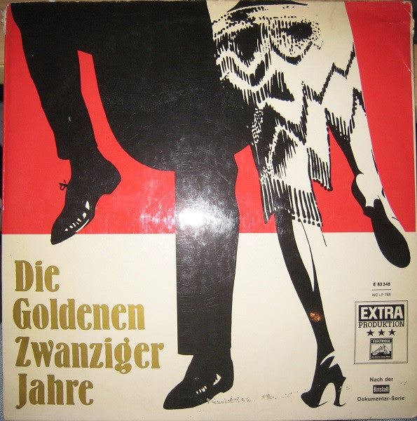 Various : Die Goldenen Zwanziger Jahre - Das Dokument Einer Erregenden Zeit (LP, Comp)