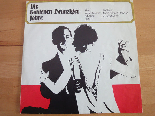 Various : Die Goldenen Zwanziger Jahre - Das Dokument Einer Erregenden Zeit (LP, Comp)